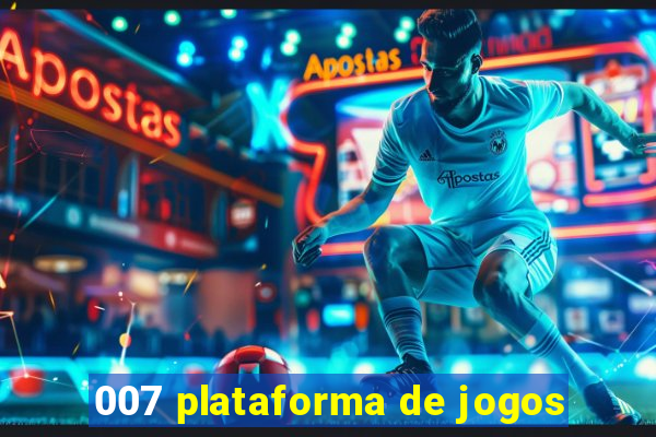 007 plataforma de jogos